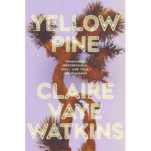 Yellow Pine | Claire Vaye Watkins (ISBN: 9781529449730)