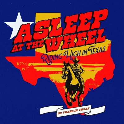 ASLEEP AT THE WHEEL - RIDING HIGH IN TEXAS (1LP)