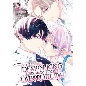 The Demon King Is Way Too Overprotective! Vol. 2 | V02 (ISBN: 9798893739503)