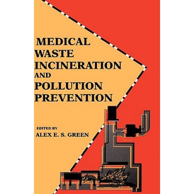 Medical Waste Incineration and Pollution Prevention | Alex E. S. Green