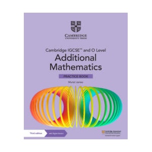 Cambridge IGCSE and O Level Additional Mathematics Practice Book with Digital Version (2 Years' Access) | Muriel James (ISBN: 9781009293754)