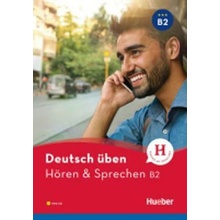 deutsch üben: Hören + Sprechen B2 2017