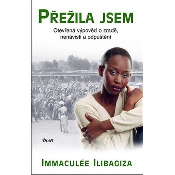 Přežila jsem - Otevřená výpověď o zradě, nenávisti a odpuštění