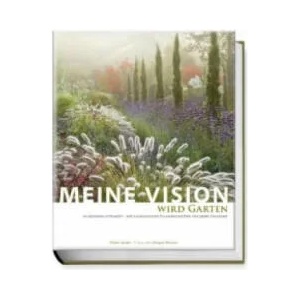 Meine Vision wird Garten | Peter Janke, Jürgen Becker (2012)