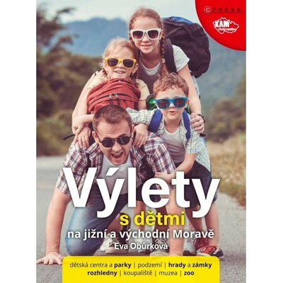 Výlety s dětmi na jižní a východní Moravě Eva Obůrková CZ