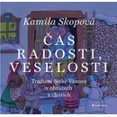 Čas radosti, veselosti Kamila Skopová