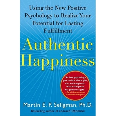 Authentic Happiness - Martin E. P. Seligman
