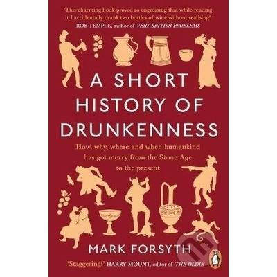 A Short History of Drunkenness - Mark Forsyth