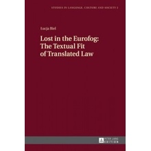 Lost in the Eurofog: The Textual Fit of Translated Law - Biel Lucja