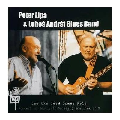 Lipa Peter & Luboš Andršt Blues Band - Let The Good Times Roll CD
