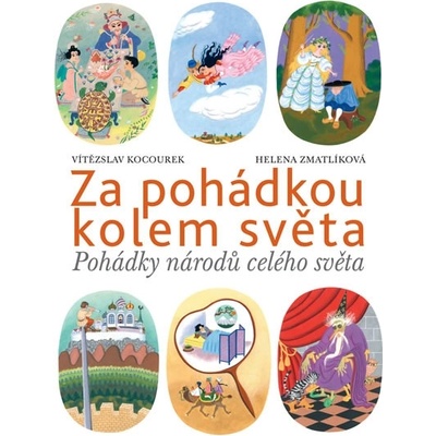 Za pohádkou kolem světa - Vítězslav Kocourek; Helena Zmatlíková