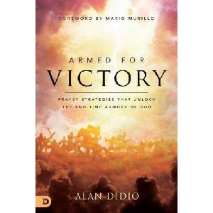 Armed for Victory: Prayer Strategies That Unlock the End-Time Armory of God | Alan DiDio, Mario Murillo (ISBN: 9780768461688)