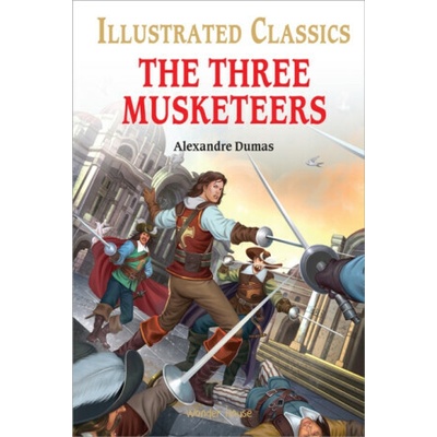 The Three Musketeers : Illustrated Children Classics