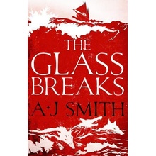 The Glass Breaks - A. J. Smith