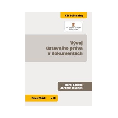 Vývoj ústavního práva v dokumentech - Karel Schelle, Jaromír Tauchen