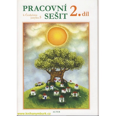 PRACOVNÍ SEŠIT K UČEBNICI ČESKÉHO JAZYKA 5 II.DÍL - Hana Staudková; Miroslava Horáčková