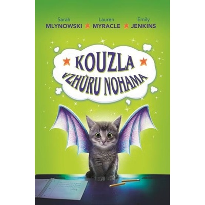 Kouzla vzhůru nohama - Jenkins Emily, Myracle Mlynowski Sarah,