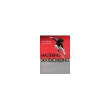 Mastering Skateboarding - P. Welinder, P. Whitley