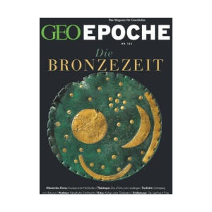 GEO Epoche 123/2023 - Die Bronzezeit | Katharina Schmitz (ISBN: 9783652012706)