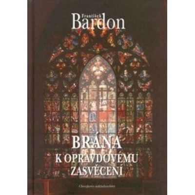Brána k opravdovému zasvěcení - František Bardon