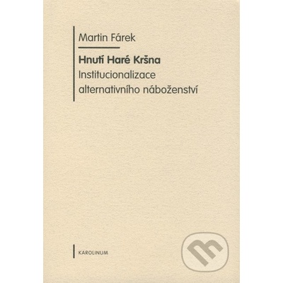 Hnutí Haré Kršna. Problémy institucionalizace alternativního náboženství