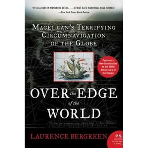 Over the Edge of the World: Magellan's Terrifying Circumnavigation of the Globe | Laurence Bergreen (ISBN: 9780062890481)