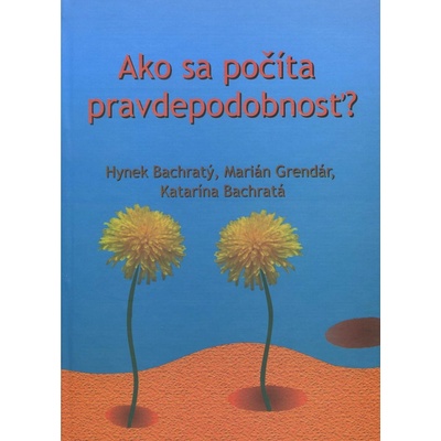 Hynek Bachratý a kol. Ako sa počíta pravdepodobnosť?