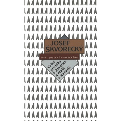 Velká povídka o Americe - A Tall Tale of America spisy - svazek 18 - Josef Škvorecký