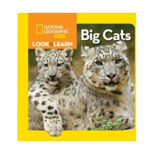 Look and Learn: Big Cats | National Geographic Kids (ISBN: 9781426327018)