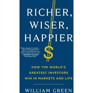 Richer, Wiser, Happier: How the World's Greatest Investors Win in Markets and Life | GREEN WILLIAM (ISBN: 9781501164866)
