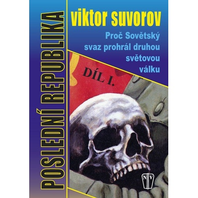 Poslední republika Díl I. - Viktor Suvorov