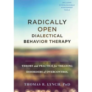 Radically Open Dialectical Behavior Therapy | Thomas R. Lynch (ISBN: 9781626259287)