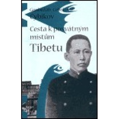 Cesta k posvátným místům Tibetu - C. Cybikov G.