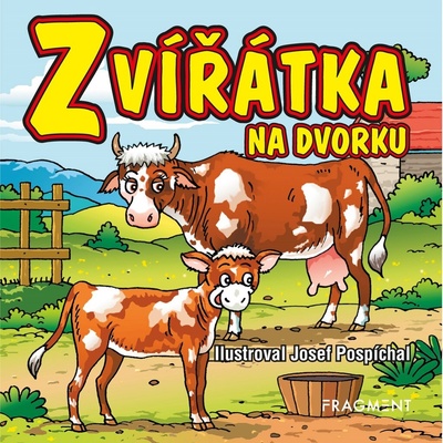 Zvířátka na dvorku - Josef Pospíchal ilustrátor