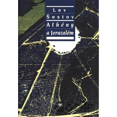 Athény a Jeruzalém - Lev Šestov