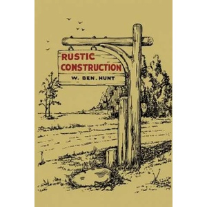Rustic Construction | W Ben Hunt (ISBN: 9781614278870)