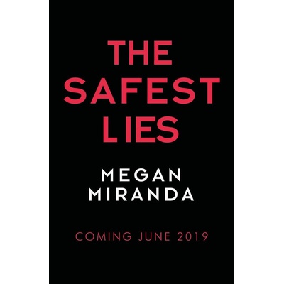 The Safest Lies - Megan Miranda