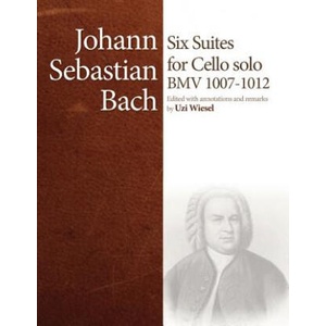 J. S. Bach Cello Suites | Uzi Wiesel (ISBN: 9780646921907)
