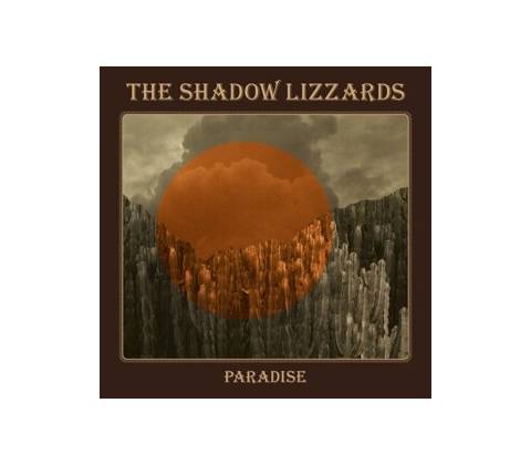 Shadow Lizzards - Paradise Digipack CD