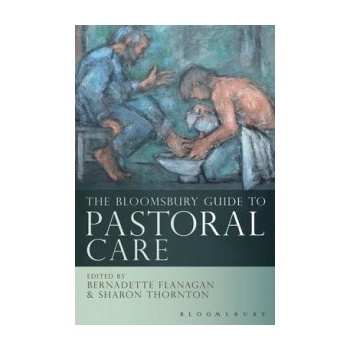 Bloomsbury Guide to Pastoral Care Flanagan Bernadette
