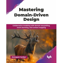 Mastering Domain-Driven Design