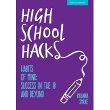 High School Hacks: A Student's Guide to Success in the IB and Beyond