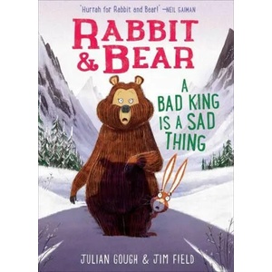 Rabbit & Bear: A Bad King Is a Sad Thing | Jim Field (ISBN: 9781645176022)