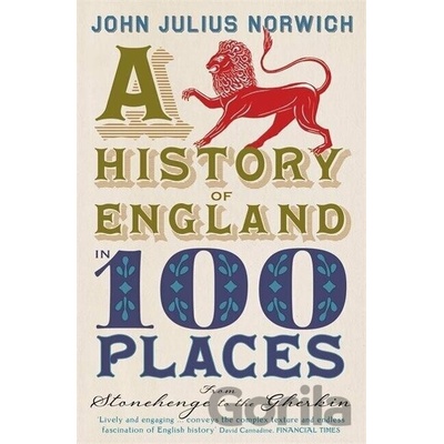 History of England in 100 Places - From Stonehenge to the Gherkin Norwich John JuliusPaperback