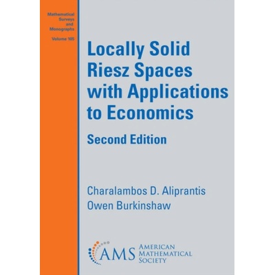 Locally Solid Riesz Spaces with Applications to Economics - Aliprantis, Charalambos D. a Burkinshaw, Owen