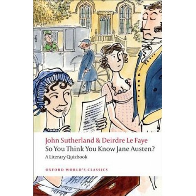 So You Think You Know J. Austen? OWC - J. Sutherland