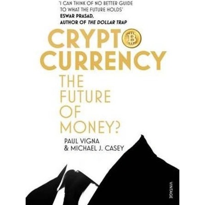 Cryptocurrency - Paul Vigna, Michael J. Casey