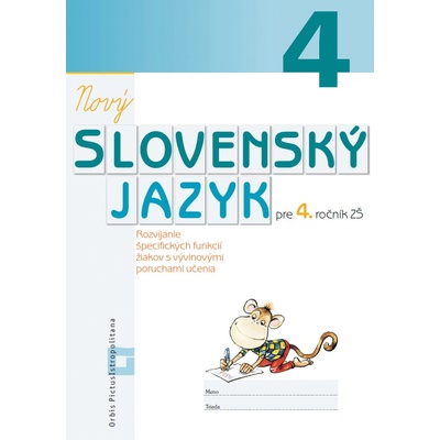 NOVÝ Slovenský jazyk pre 4. ročník ZŠ – Rozvíjanie špecifických funkcií žiakov s vývinovými poruchami
