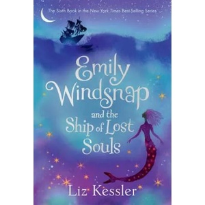 Emily Windsnap and the Ship of Lost Souls | Liz Kessler, Sarah Gibb, Natacha Ledwidge (ISBN: 9780763676889)