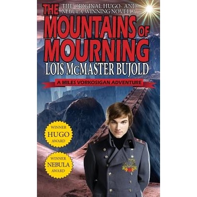 The Mountains of Mourning-A Miles Vorkosigan Hugo and Nebula Winning Novella Bujold Lois McMaster